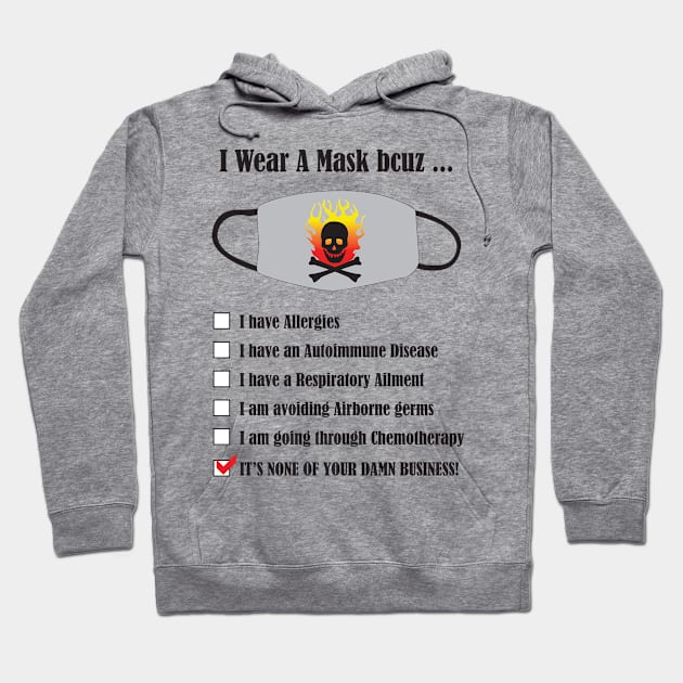 Wear Mask None of Your Business Hoodie by KEWDesign